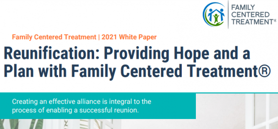 image shows text that reads: Reunification: Providing Hope and a Plan with Family Centered Treatment